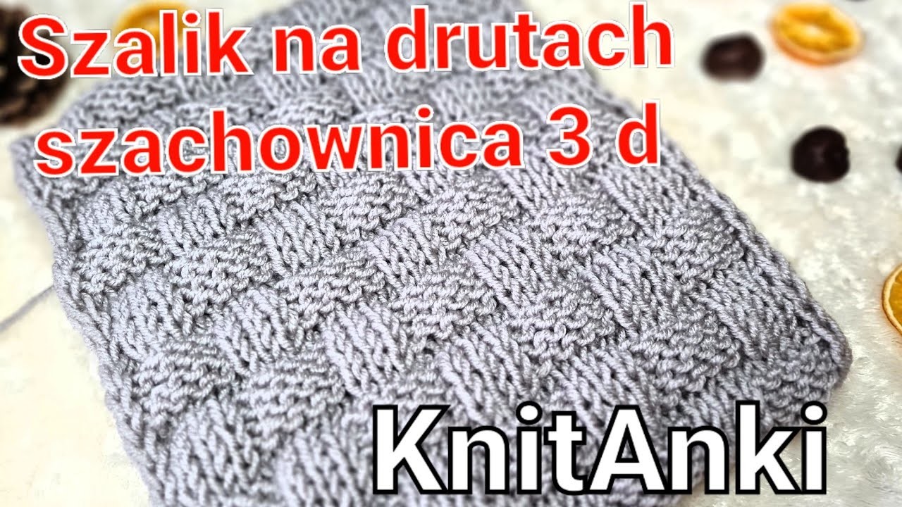 Szalik na drutach szachownica 3d #KnitAnki #druty #szaliknadrutach #knittingscarf #knittingpattern