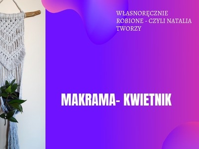 Makrama - kwietnik na ścianę