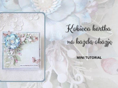 Kobieca kartka na każdą okazję. Mini tutorial.