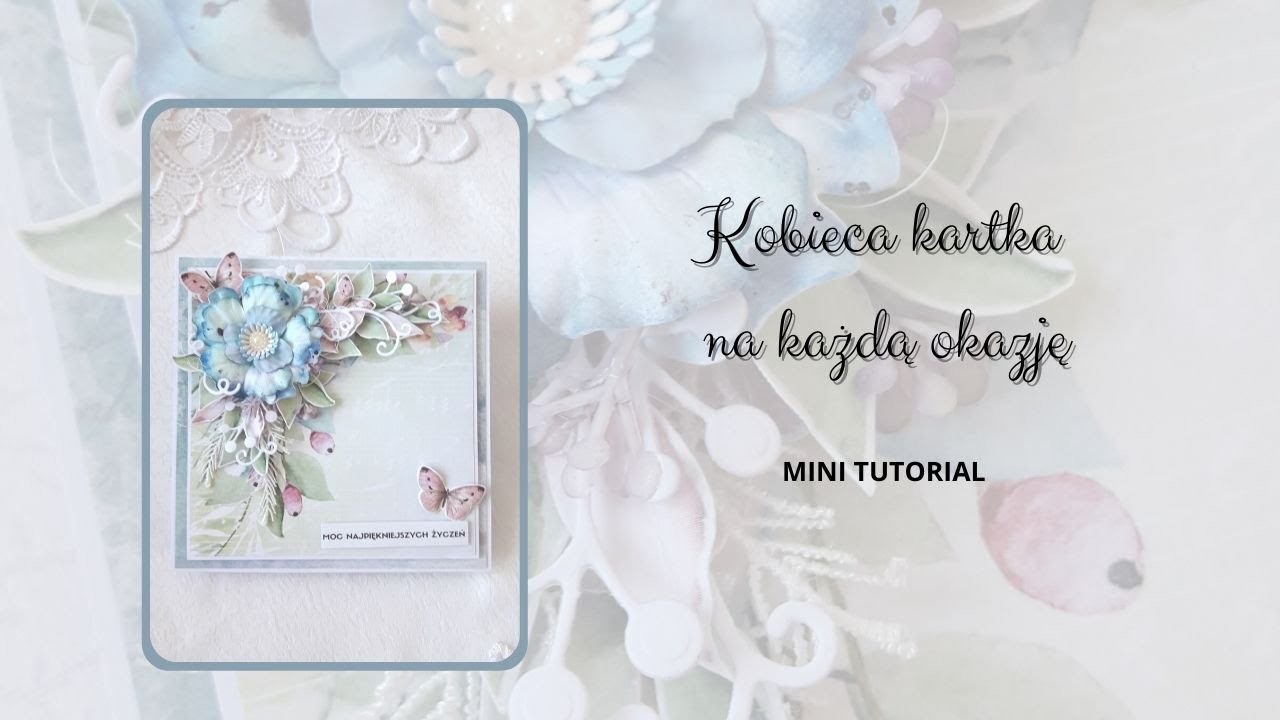 Kobieca kartka na każdą okazję. Mini tutorial.