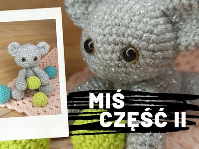Jak zrobić misia Niesamowity MIŚ CZ II Teddy Bear crochet pattern tutorial