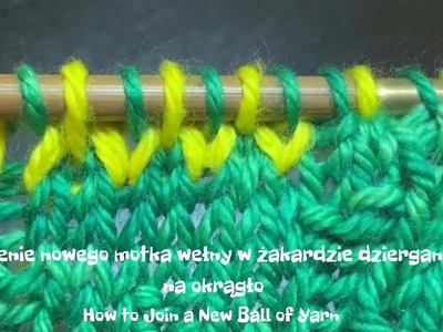 Żakard || Łapanie nici w robótce dzierganej na okrągło || How to Join a New Ball of Yarn