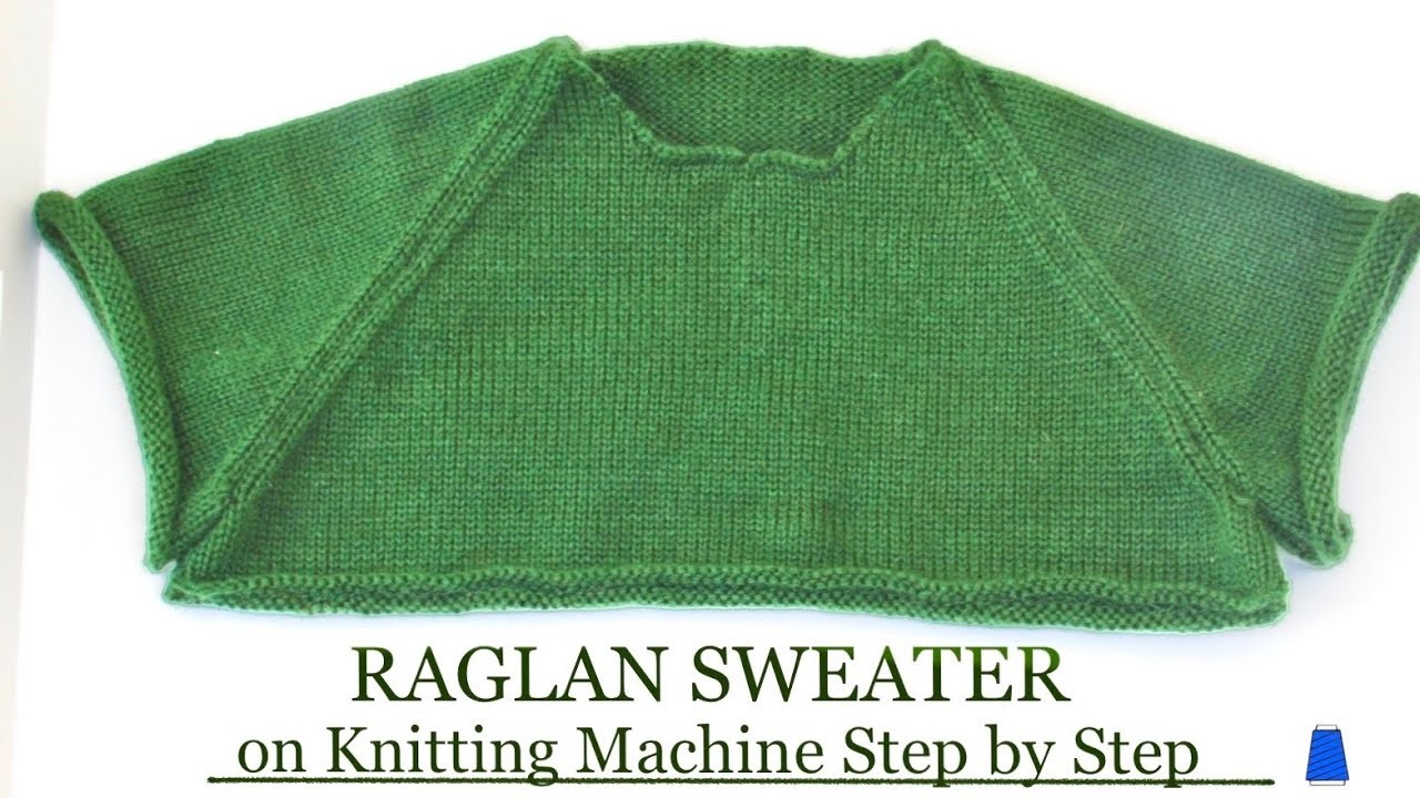 How to KNIT a RAGLAN Sweater on a Knitting Machine | with Step by Step CALCULATIONS and INSTRUCTIONS