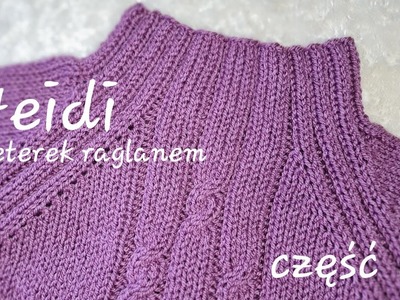Heidi - sweterek raglanem #KnitAnki #sweterraglanem #nadrutach #druty #knitting #knittingpattern
