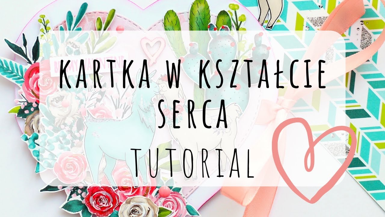 Tutorial - Kartka w kształcie serca na Walentynki