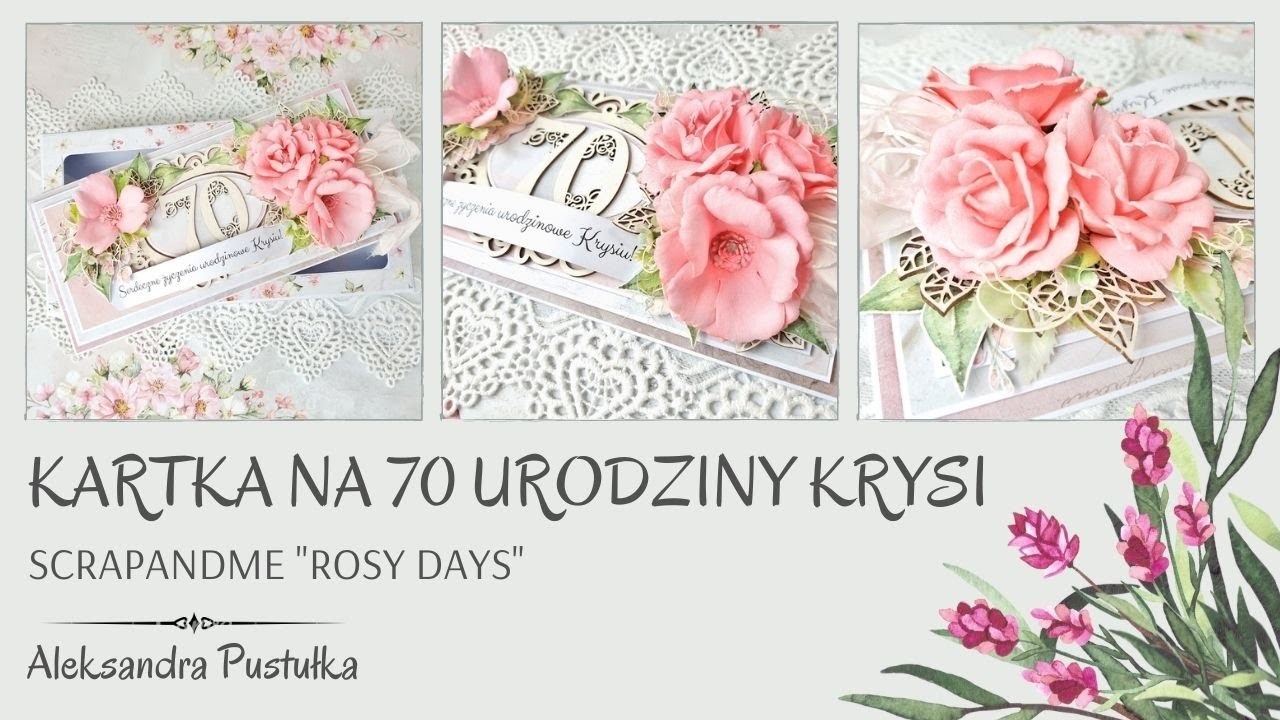 Kartka na 70 urodziny Krysi - wykorzystanie moich róż z foamiranu