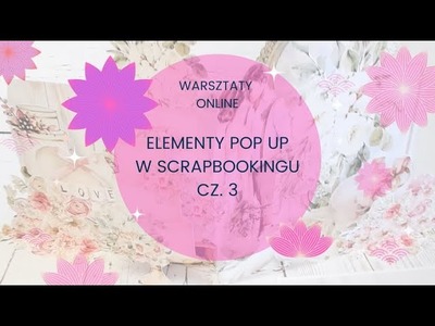 Elementy POP UP w scrapbookingu cz.3 - Olga Bielska Warsztaty Artystyczne