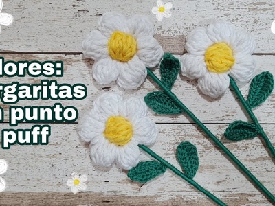 Flores tejidas punto puff super facil de tejer - Margaritas a crochet para ramos de flores - Aplique
