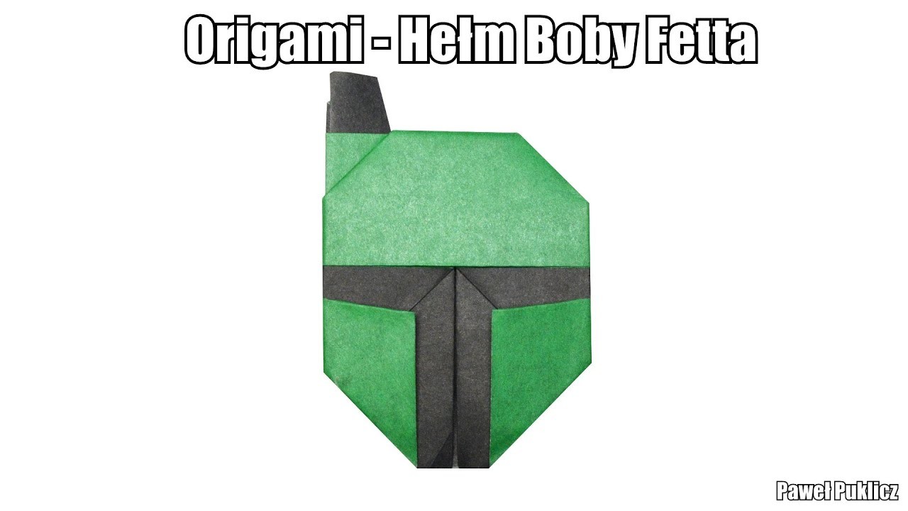 Origami - Hełm Boby Fetta (Paweł Puklicz)