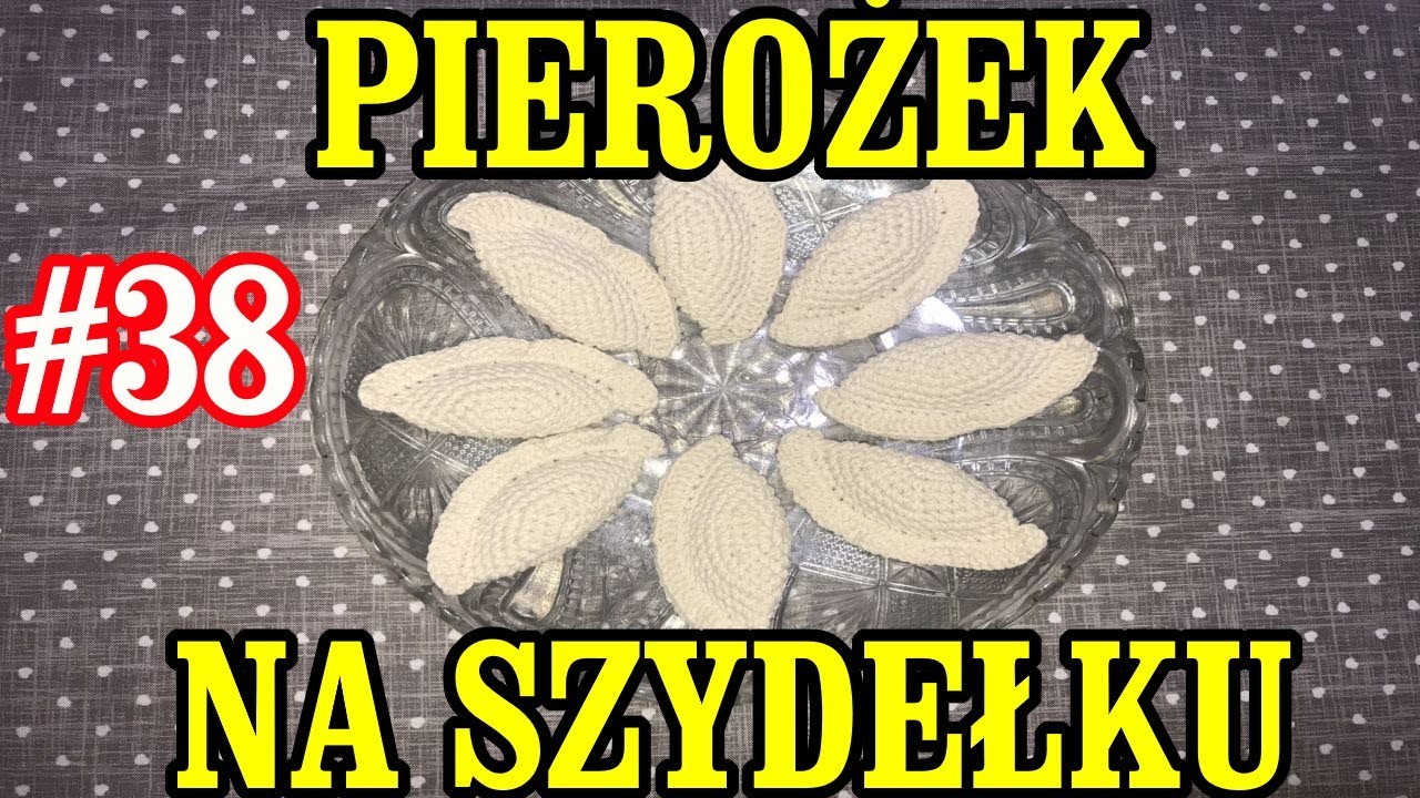 Pierożek na szydełku, szydełkowy pieróg, tutorial kurs crochet szydełkowe jedzenie #38