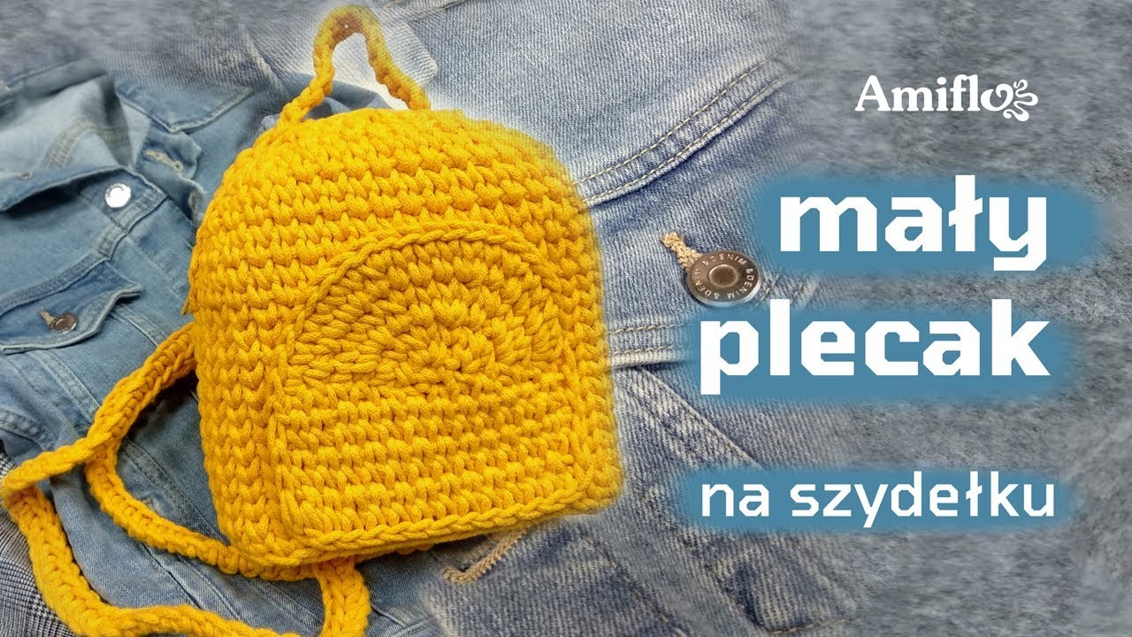 Mały plecak - torebka na szydełku. How to crochet small backpack - bag