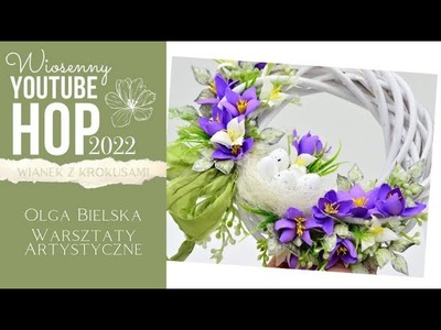 Wiosenny YouTube HOP 2022 - Wianek z krokusami z foamiranu  - Olga Bielska Warsztaty Artystyczne