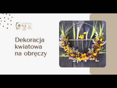 ✂ Kwiaty na obręczy - dekoracja domu DIY