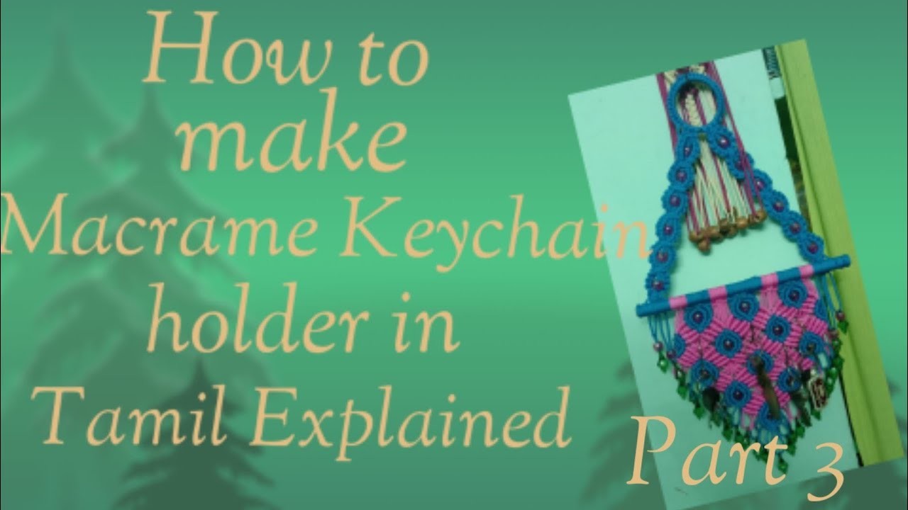 Macrame Keychain Holder DIY Tutorial | Part 3 |தமிழ் @Macrame Arts Tamilnadu