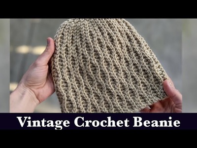 Crochet Vintage Beanie || Classic Crochet Beanie