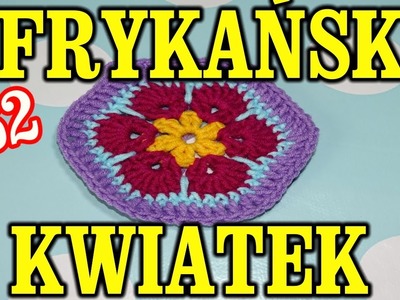 Kwiat Afrykański, African Flower Wzór szydełkowy crochet DIY szydełko krok po kroku #62