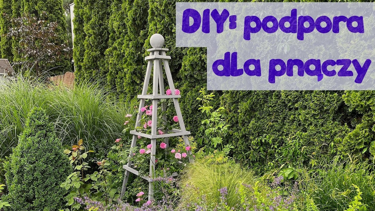DIY: podpora na pnącza, czyli efektowny i łatwy do zrobienia obelisk ogrodowy