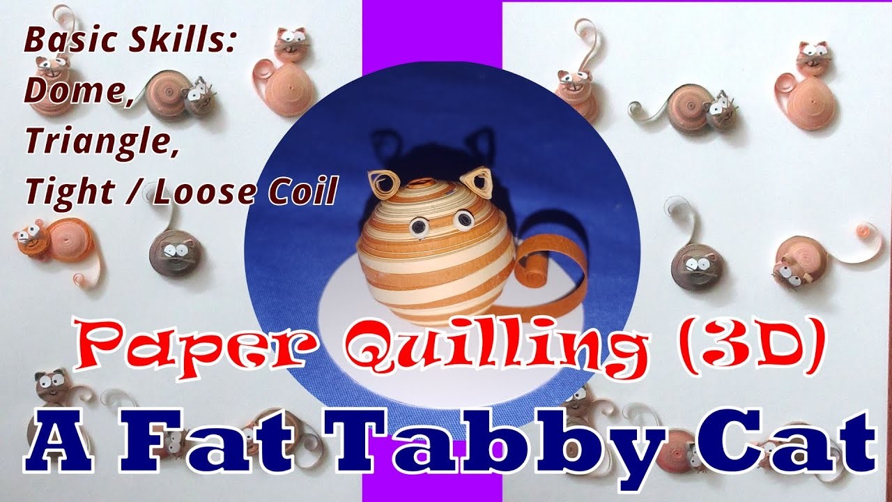 Paper Quilling (3D)|捲紙藝術|A Fat Tabby Cat|虎斑肥貓|Basic skills|Have fun