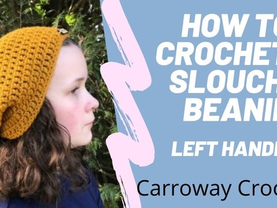 Easy crochet slouchy beanie. Left Handed Slouchy Beanie tutorial.
