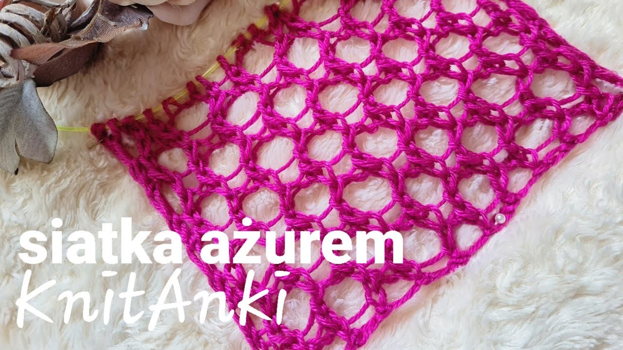Siatka ażurem #KnitAnki #druty #ażurowywzorek #knitting #knittingpattern #stricken #strickmuster
