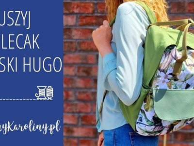 Jak uszyć miejski plecak Hugo?. How to sew Hugo backpack? Tutorial DIY  Tkaniny Karoliny
