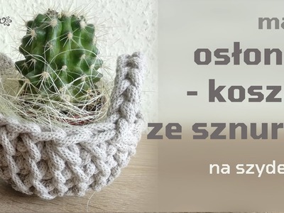 Osłonka - mini koszyk z resztek sznurka na szydełku. How to crochet string small basket (cover)