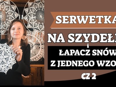 SZYDEŁKOWA SERWETKA BUFFINKA I ŁAPACZ SNÓW Z JEDNEGO WZORU CZ 2