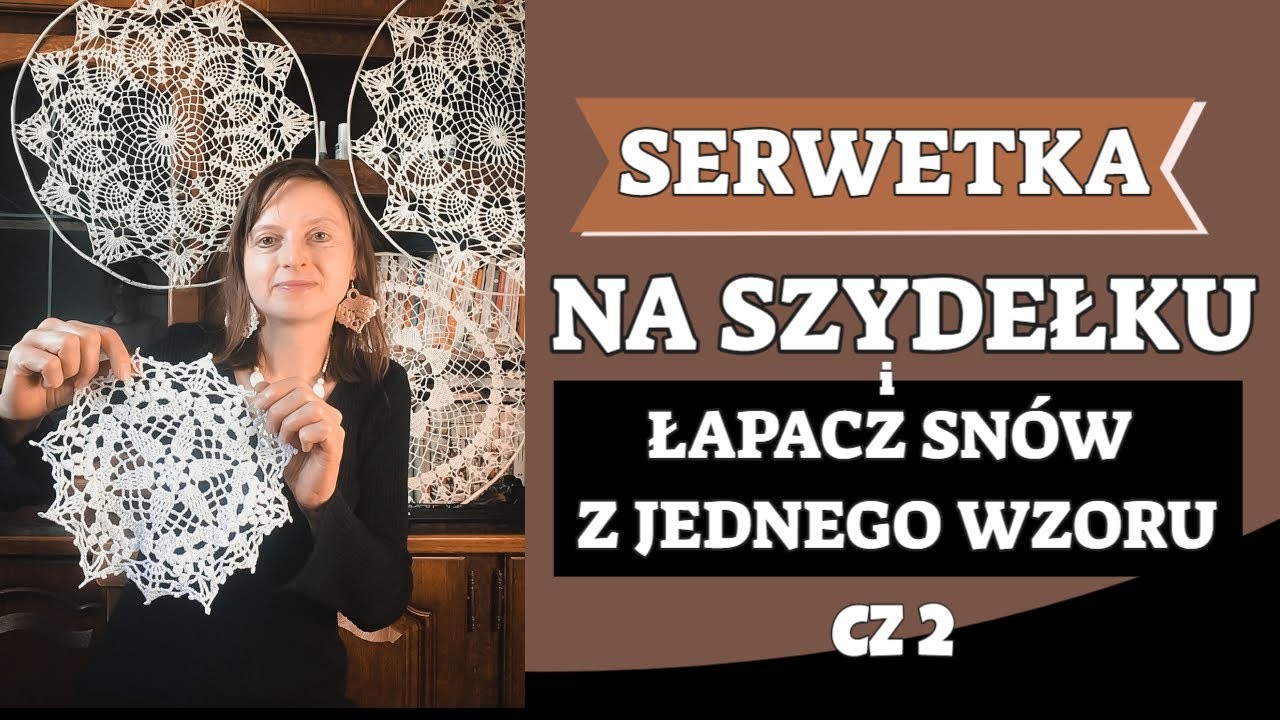 SZYDEŁKOWA SERWETKA BUFFINKA I ŁAPACZ SNÓW Z JEDNEGO WZORU CZ 2