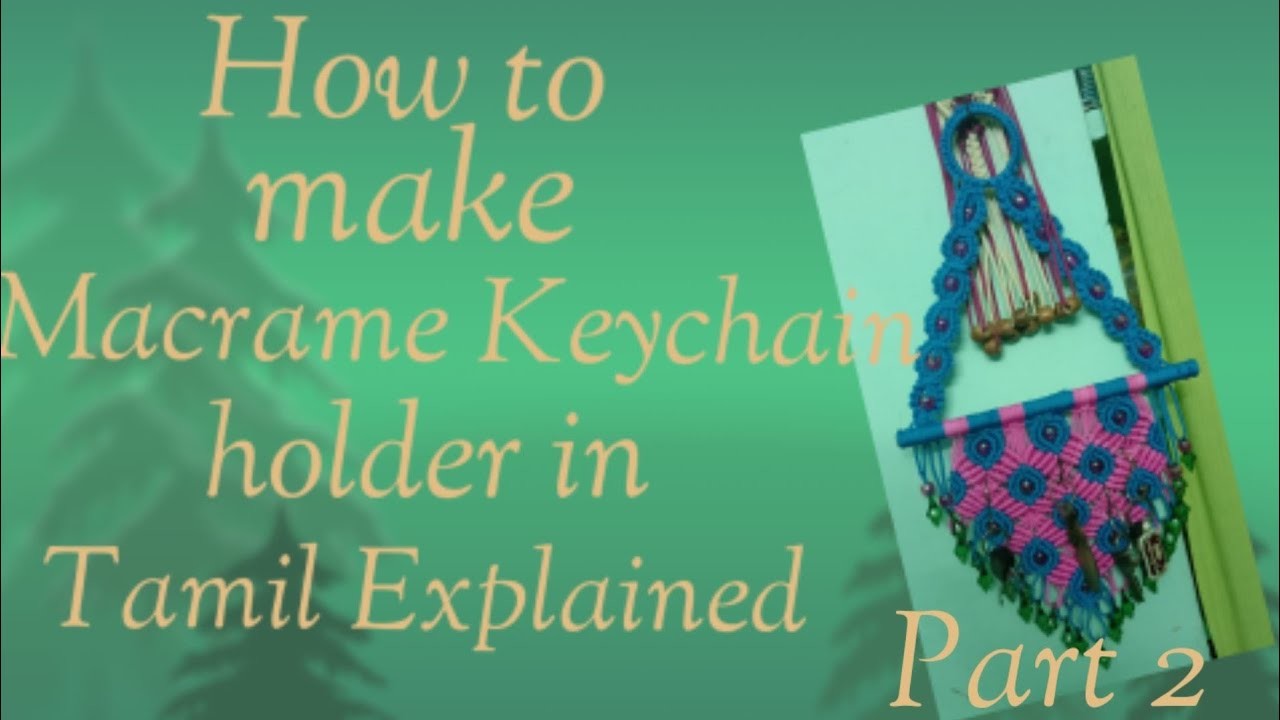 Macrame Keychain Holder DIY Tutorial Part 2 in தமிழ் @Macrame Arts Tamilnadu