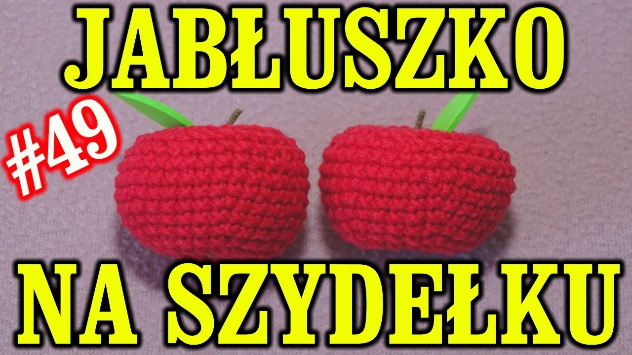 Jabłuszko, rajskie jabłko, crochet apple, tutorial kurs crochet szydełkowe jedzenie #49