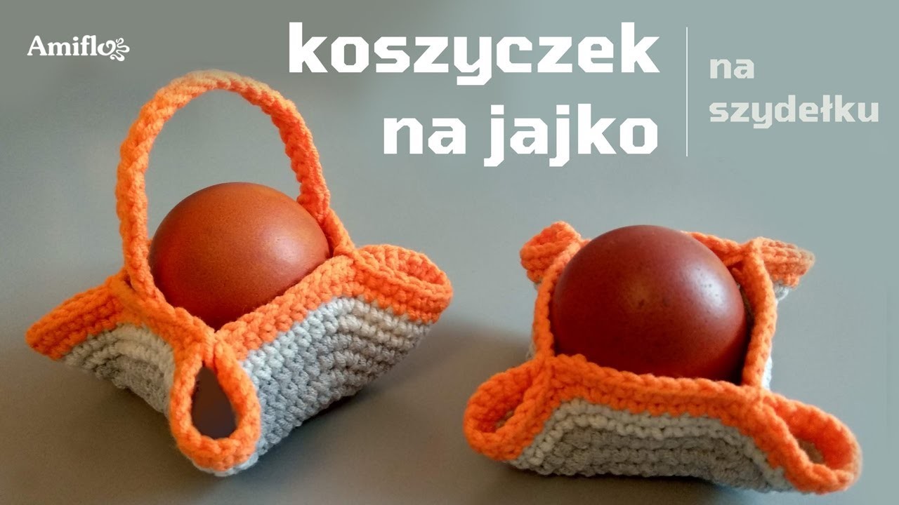 Szydełkowy koszyczek Wielkanocny na jajko. How to crochet Easter egg basket